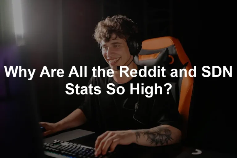 Featured image for Why Are All the Reddit and SDN Stats So High?