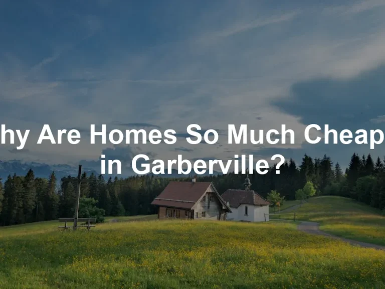 Featured image for Why Are Homes So Much Cheaper in Garberville?