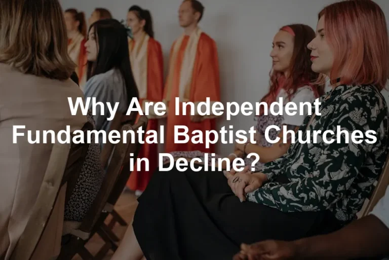 Featured image for Why Are Independent Fundamental Baptist Churches in Decline?