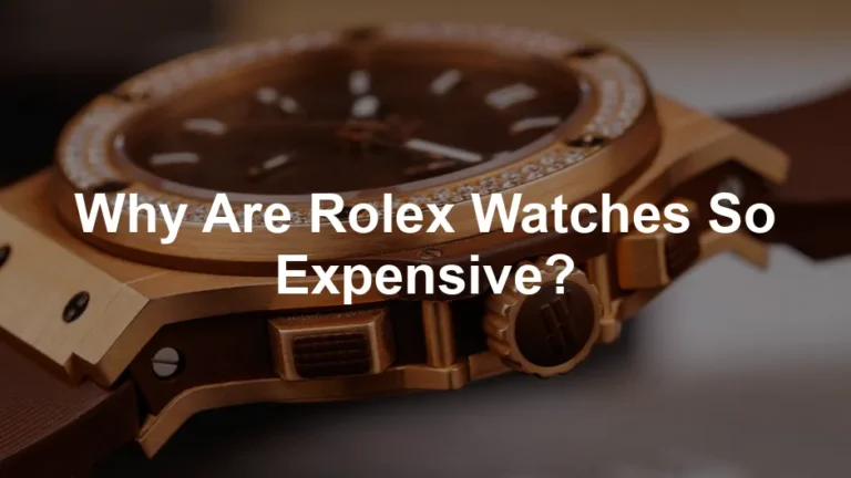 Featured image for Why Are Rolex Watches So Expensive?