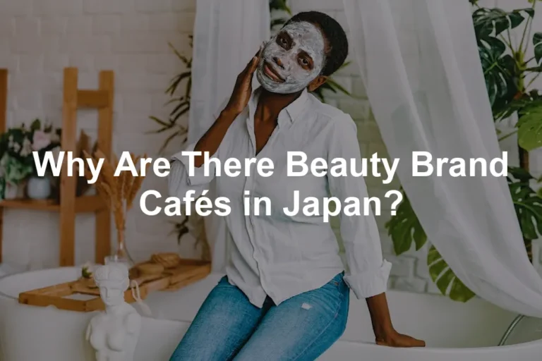 Featured image for Why Are There Beauty Brand Cafés in Japan?