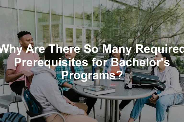 Featured image for Why Are There So Many Required Prerequisites for Bachelor's Programs?