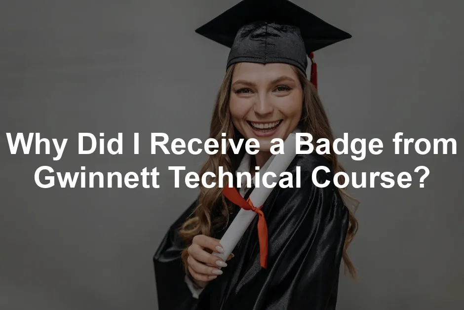 Featured image for Why Did I Receive a Badge from Gwinnett Technical Course?