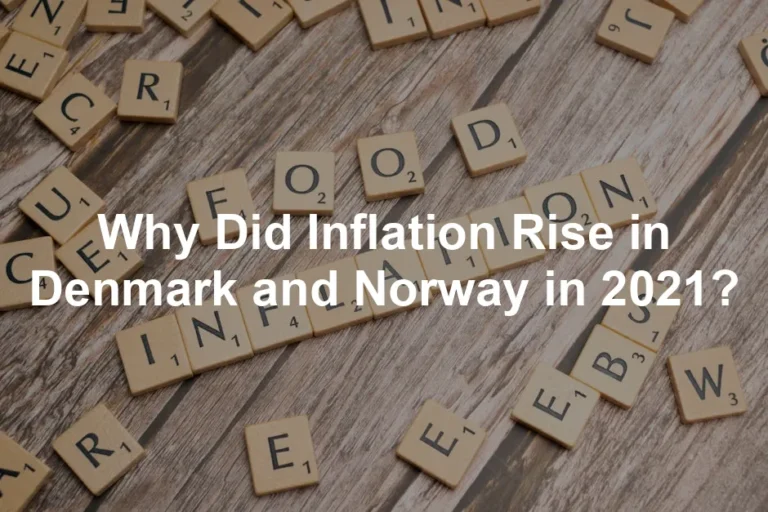 Featured image for Why Did Inflation Rise in Denmark and Norway in 2021?
