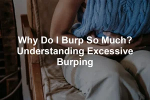 Featured image for Why Do I Burp So Much? Understanding Excessive Burping