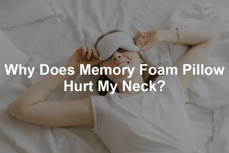 Featured image for Why Does Memory Foam Pillow Hurt My Neck?