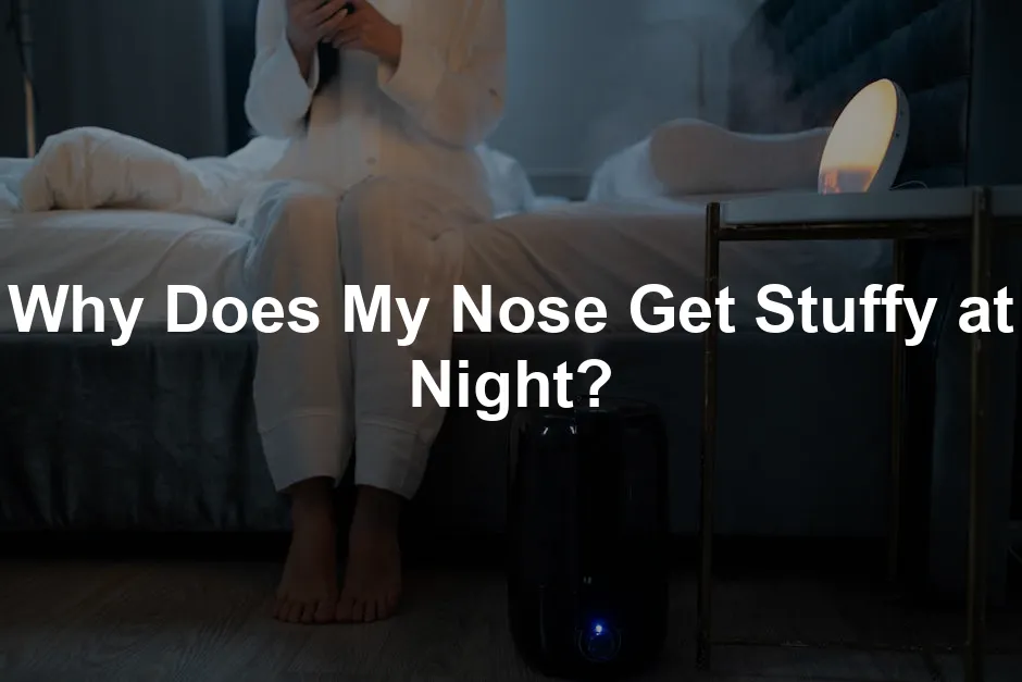 Featured image for Why Does My Nose Get Stuffy at Night?