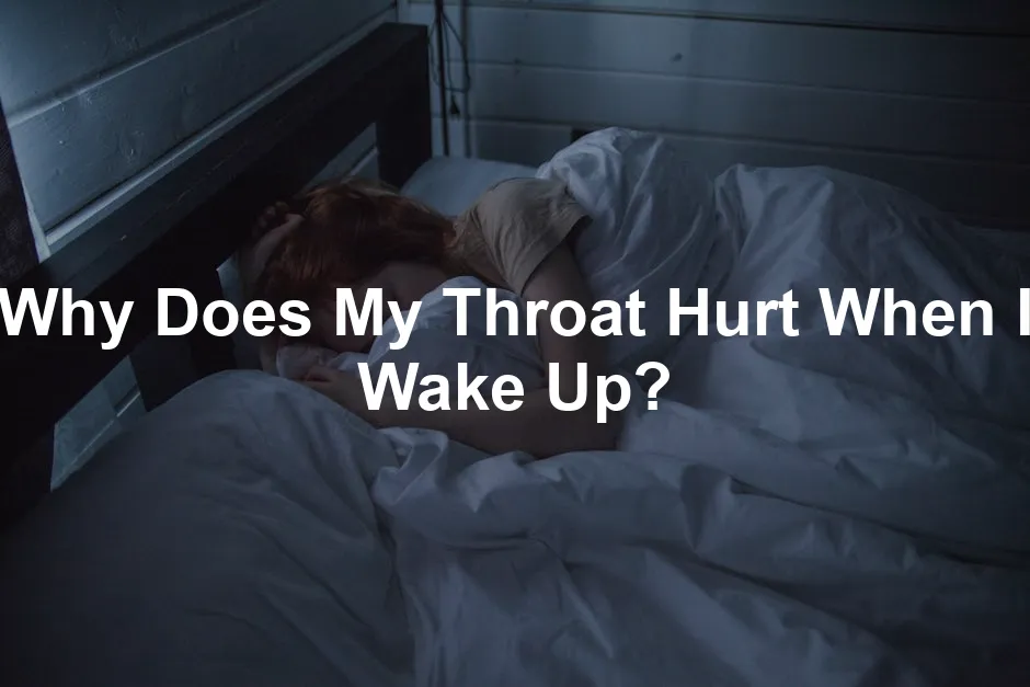 Featured image for Why Does My Throat Hurt When I Wake Up?