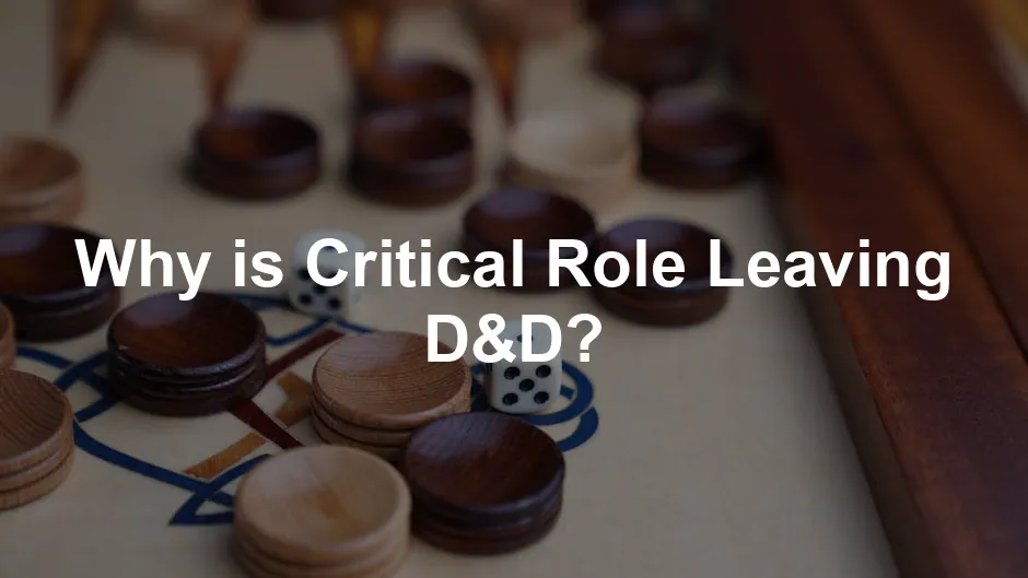 Featured image for Why is Critical Role Leaving D&D?