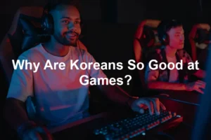 Featured image for Why Are Koreans So Good at Games?