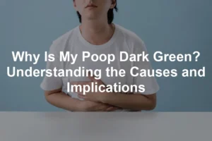 Featured image for Why Is My Poop Dark Green? Understanding the Causes and Implications
