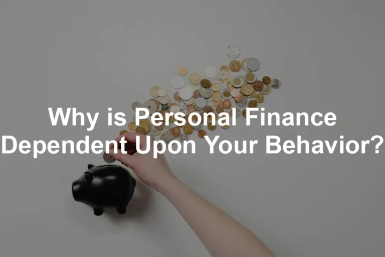 Featured image for Why is Personal Finance Dependent Upon Your Behavior?