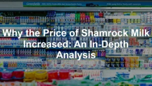 Featured image for Why the Price of Shamrock Milk Increased: An In-Depth Analysis