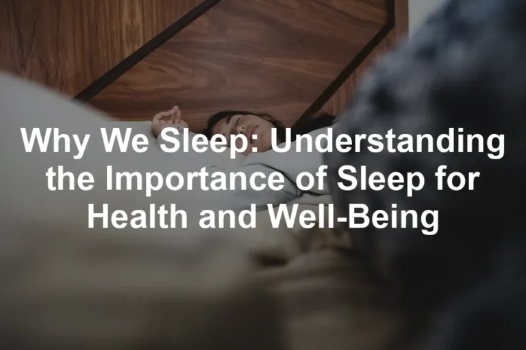 Featured image for Why We Sleep: Understanding the Importance of Sleep for Health and Well-Being