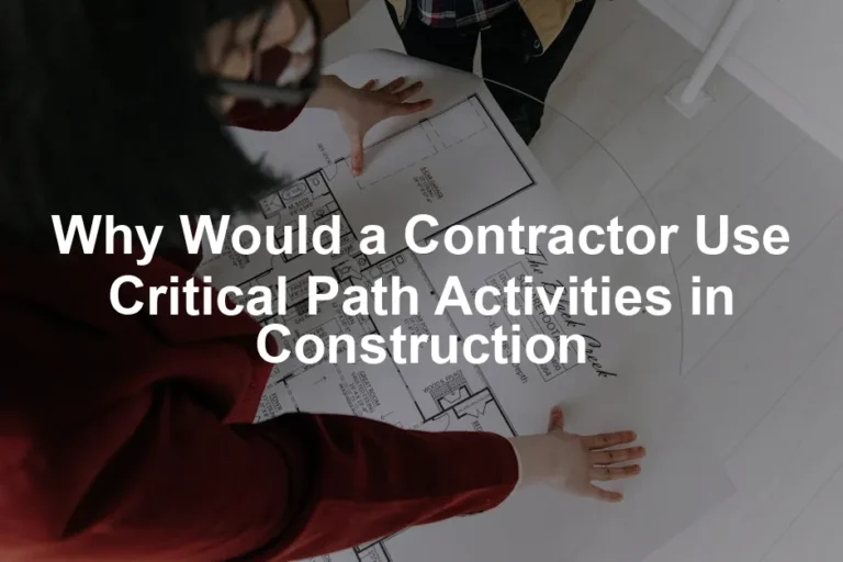 Featured image for Why Would a Contractor Use Critical Path Activities in Construction